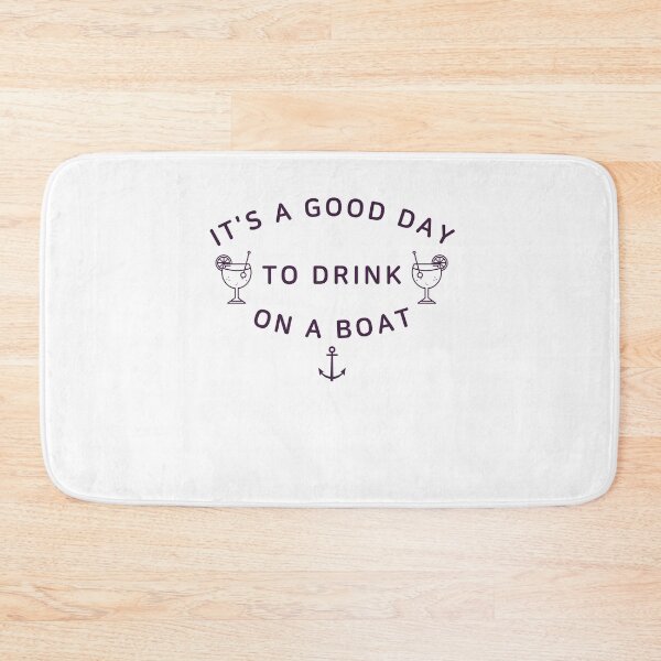 Item preview, It's A Good Day To Drink On A Boat ,Summer Boat Trip designed and sold by Noussairox.