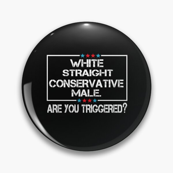 Item preview, white straight conservative male are you triggered  designed and sold by SheIsAQueen.