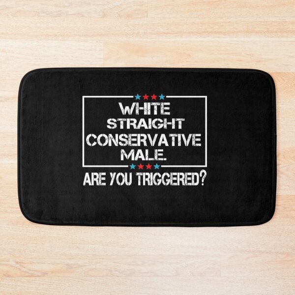 Item preview, white straight conservative male are you triggered  designed and sold by SheIsAQueen.