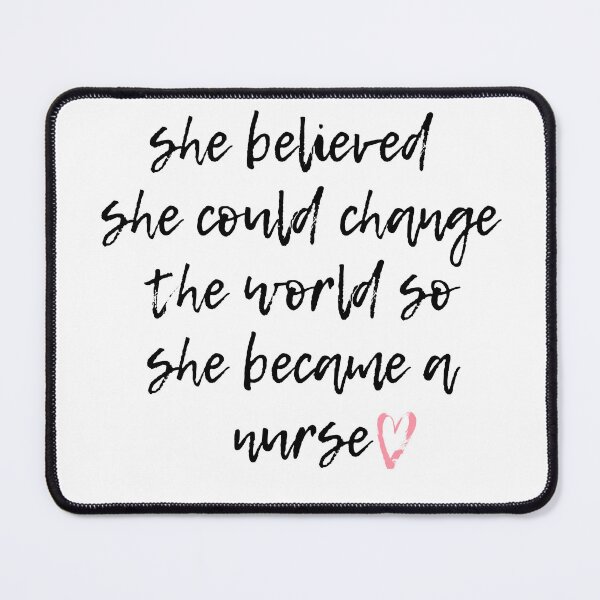 Item preview, she believed she could change the world so she became a nurse, Nurse life designed and sold by Noussairox.