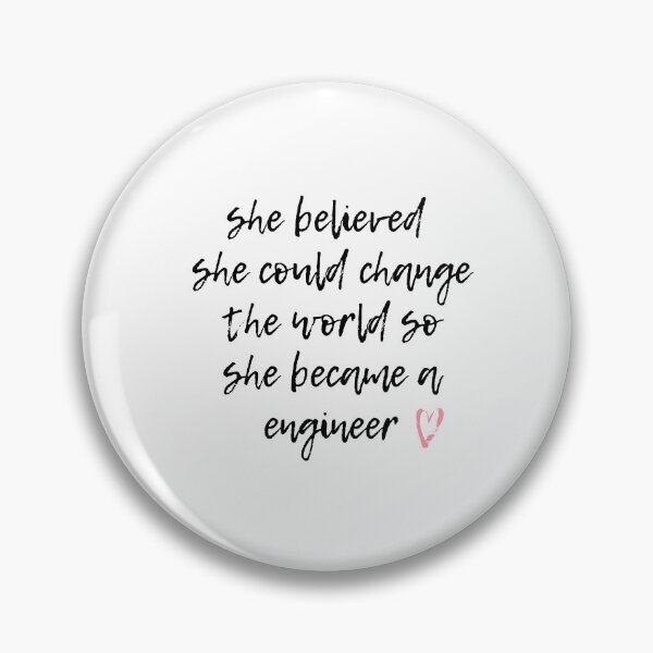 Item preview, She believed she could change the world so she became a enginner , enginner life designed and sold by Noussairox.