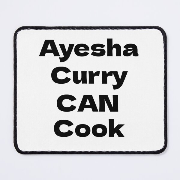 Item preview, Ayesha curry can cook funny joke designed and sold by wiggy38.