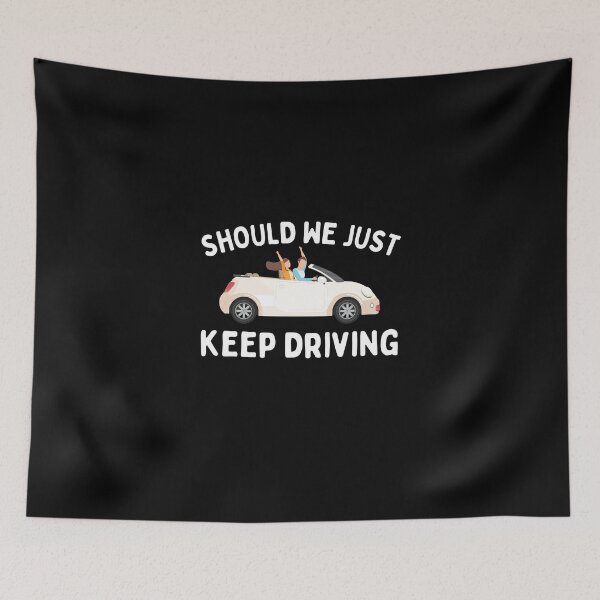 Item preview, Should We Just Keep Driving designed and sold by tnwbank.