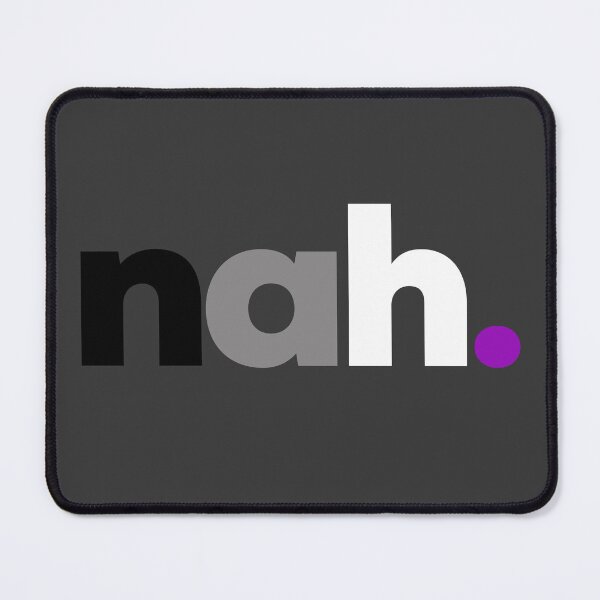 Item preview, Nah. Asexual Pride designed and sold by Subtle Pride Shop.