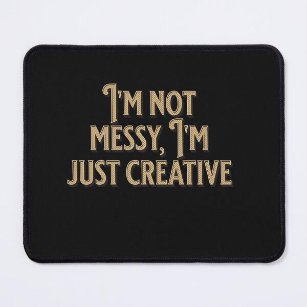 Item preview, I'm Not Messy I'm Creative Funny Artist designed and sold by CattlettArt.