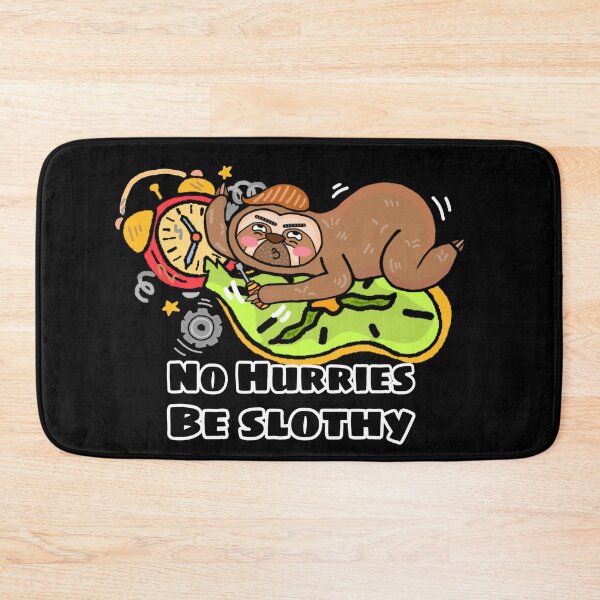 Item preview, No Hurries Be Slothy designed and sold by Ms-Wgaf.