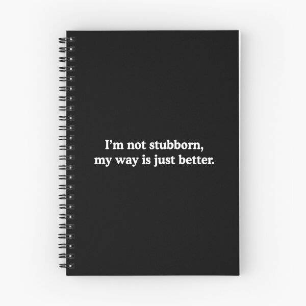Item preview, I'm Not Stubborn Funny Stubborn People Humor designed and sold by allysmar.
