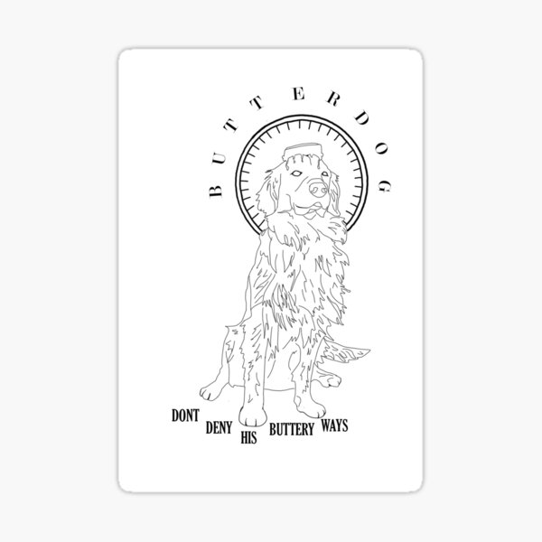 "Butter Dog " Sticker for Sale by ilike2doodle Redbubble