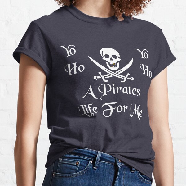 A Pirates Life For Me Men's Classic Tee