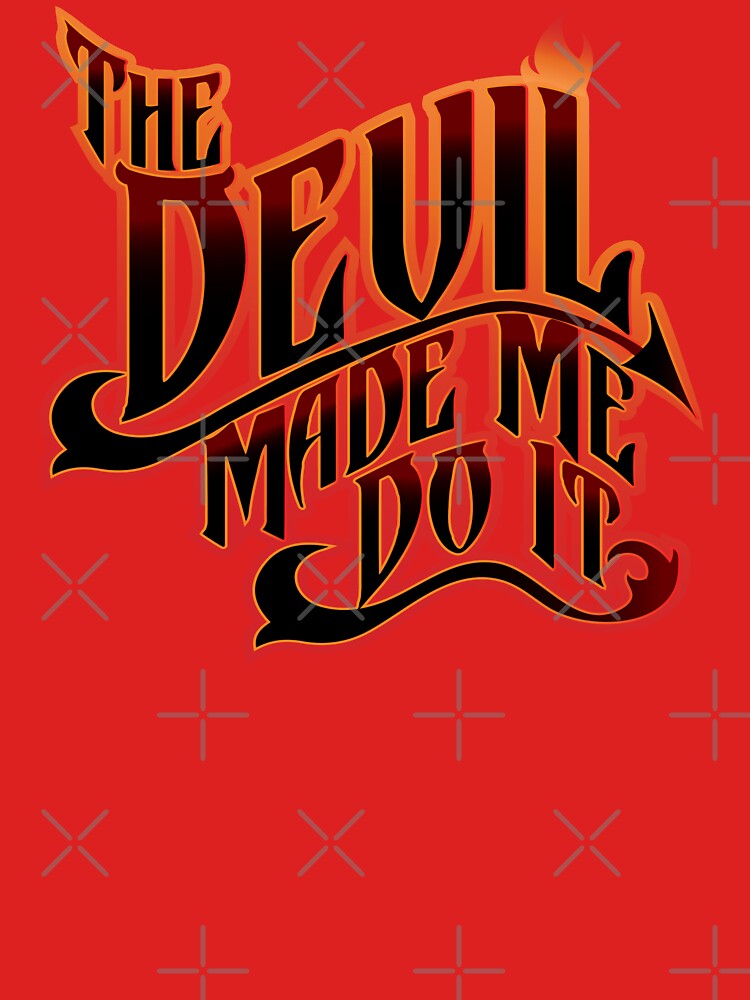 The Devil Made Me Do It Funny Halloween Costumes Tshirt The Devil Made Me Do It Funny Halloween Costumes Tshirt