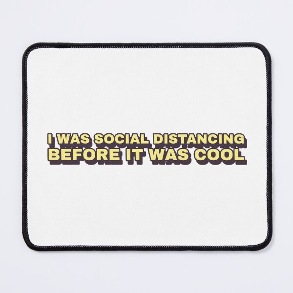 Item preview, social distancing before it was cool designed and sold by dgutpro87.
