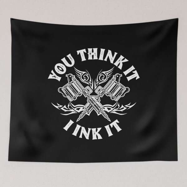 Item preview, Yout Think It I Ink It Funny Saying Tattoo Artist Tattooist designed and sold by GardNewerd.