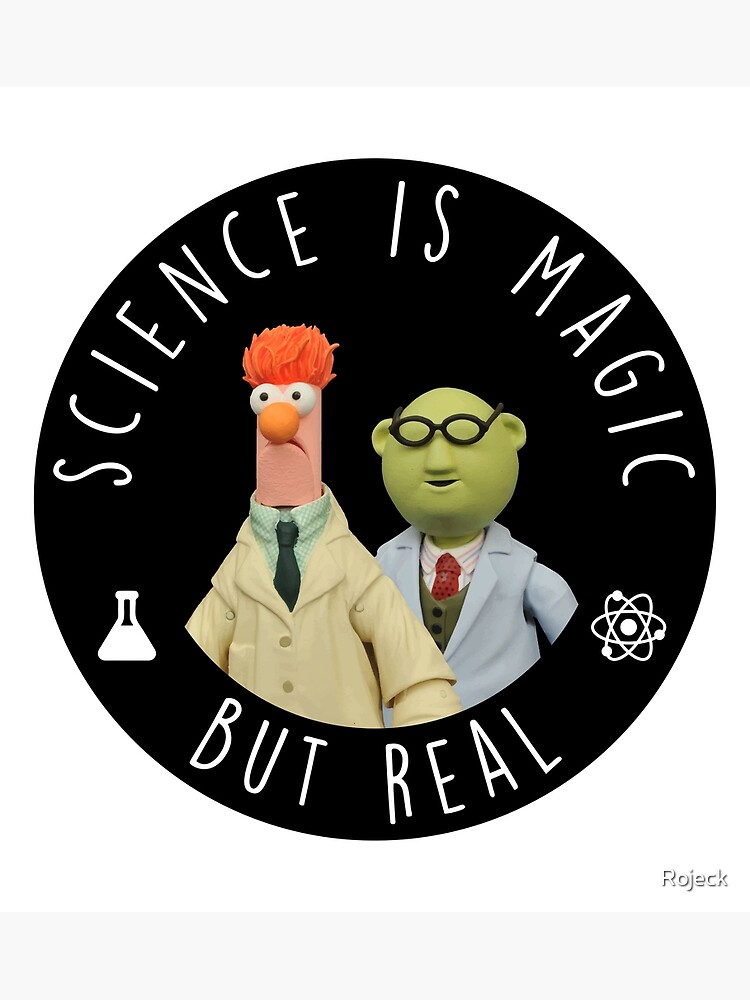 "Beaker Muppets and Bunsen Science is Magic But Real" Poster for Sale
