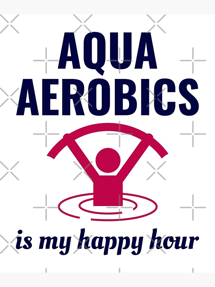 Water Aerobic Tshirts - Aqua Aerobics Is My Happy Hour Water Aerobic Tshirts - Aqua Aerobics Is My Happy Hour
