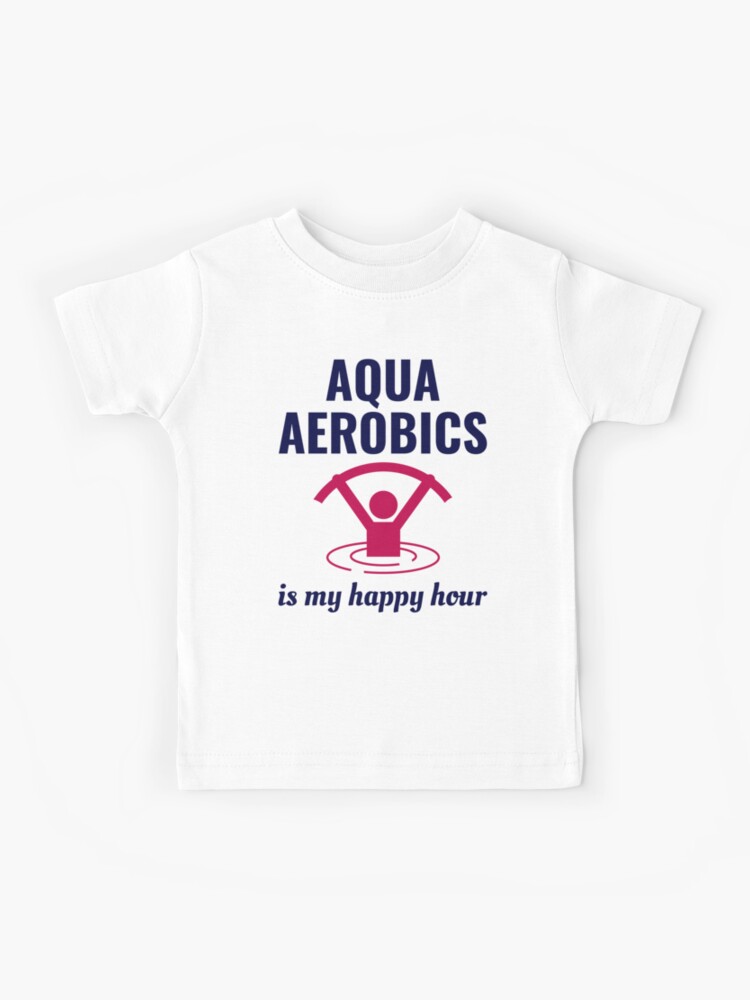 Water Aerobic Tshirts - Aqua Aerobics Is My Happy Hour Water Aerobic Tshirts - Aqua Aerobics Is My Happy Hour