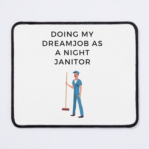 Item preview, Night Janitor  designed and sold by FloridaKeys1984.