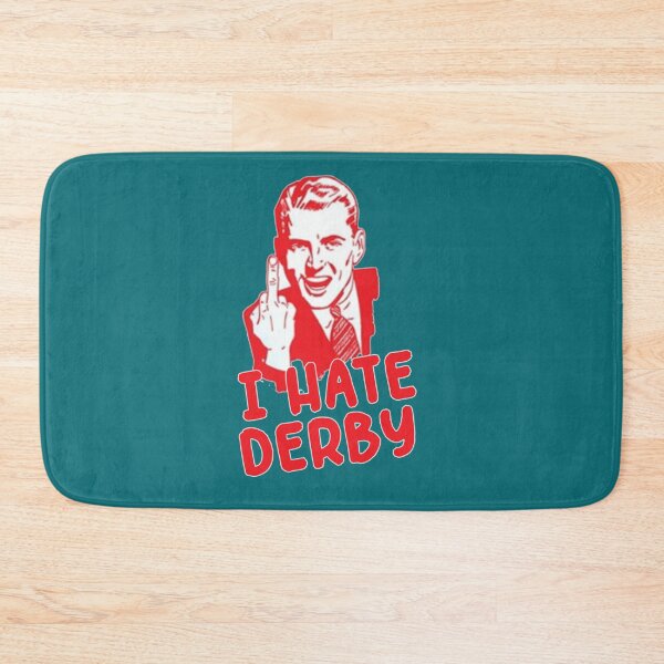 Item preview, I HATE DERBY - Forest Fans     designed and sold by BlueApparelzz.