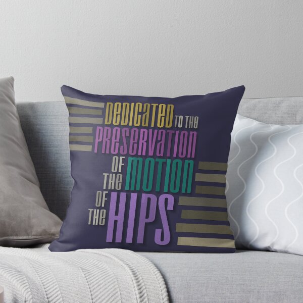 Item preview, Dedicated To The Preservation of the Motion Of The Hips designed and sold by merrypranxter.