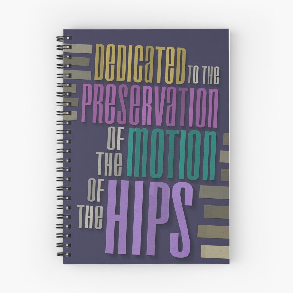 Item preview, Dedicated To The Preservation of the Motion Of The Hips designed and sold by merrypranxter.