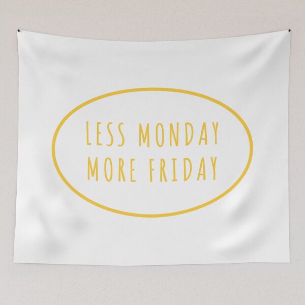 Item preview, Less Monday More Friday Orange designed and sold by lukassfr.