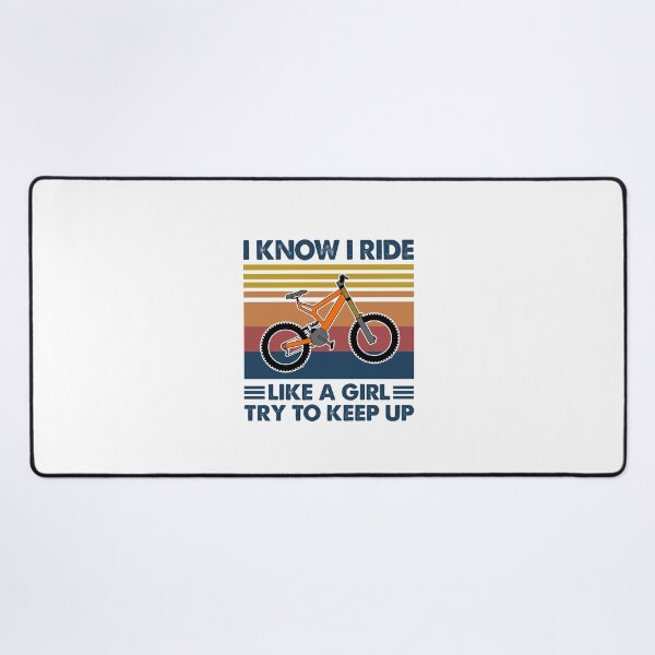 Item preview, I know i ride like a girl try to keep up_ Bmx designed and sold by HayleyAnn79.