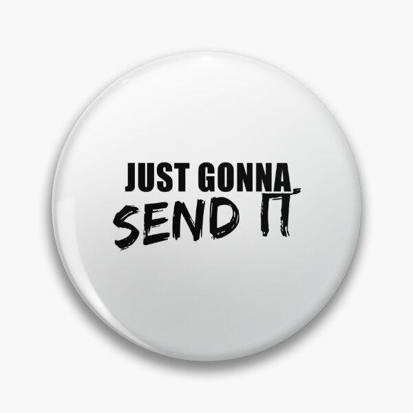 Item preview, Just Gonna Send It designed and sold by HayleyAnn79.