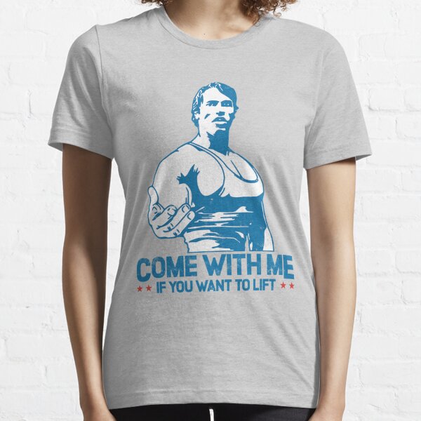 Come with me if you want to lift - Gym fitness workout Essential T-Shirt