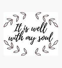 It Is Well With My Soul Photographic Print