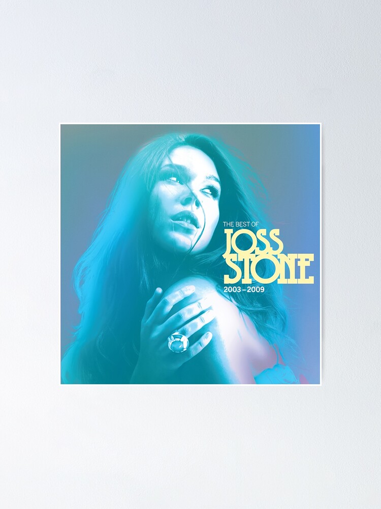 Joss Stone The Best Of Joss Stone 2003 2009 Poster For Sale By Joycekahl45 Redbubble