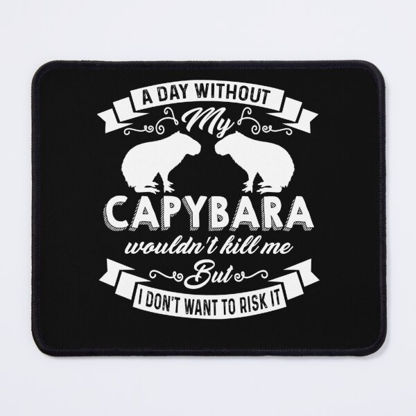 Item preview, A Day Without My Capybara designed and sold by UnknownArtistt.