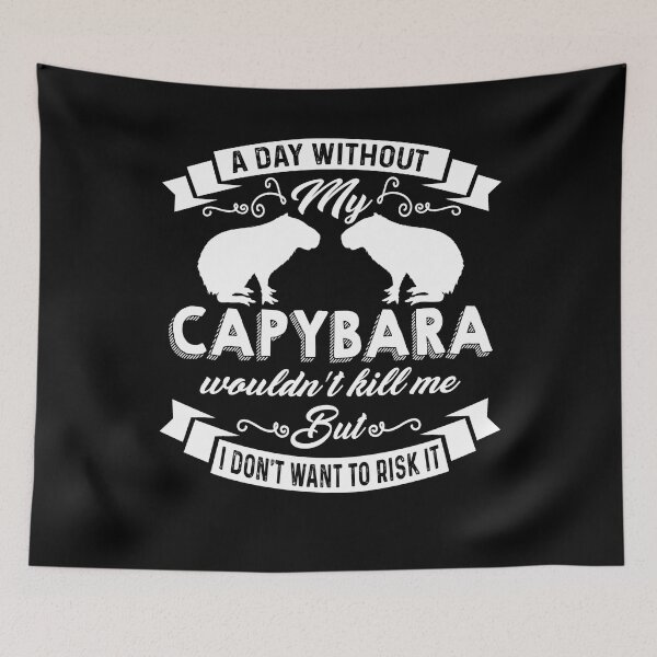 Item preview, A Day Without My Capybara designed and sold by UnknownArtistt.