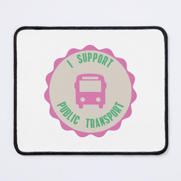 Item preview, I Support Public Transport designed and sold by Picket Club.