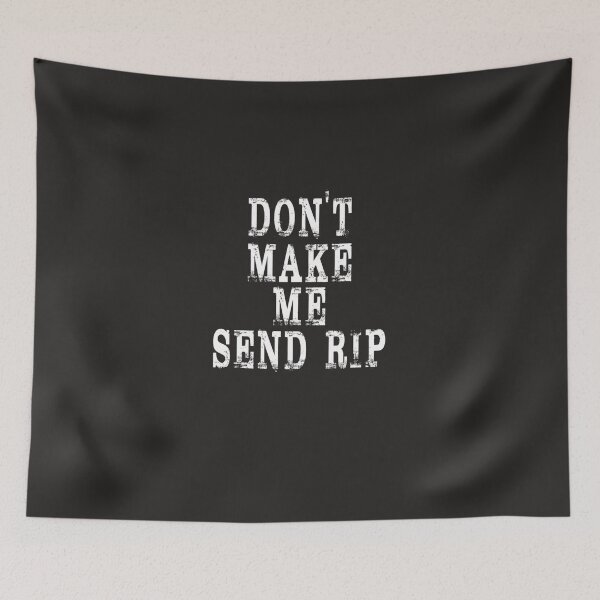 Item preview, Don&x27;t Make Me Send Rip Essential designed and sold by harutamsma.