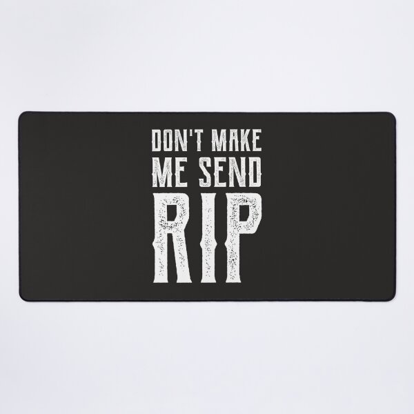 Item preview, Dont make me send Rip. Rip Wheeler Classic designed and sold by harutamsma.