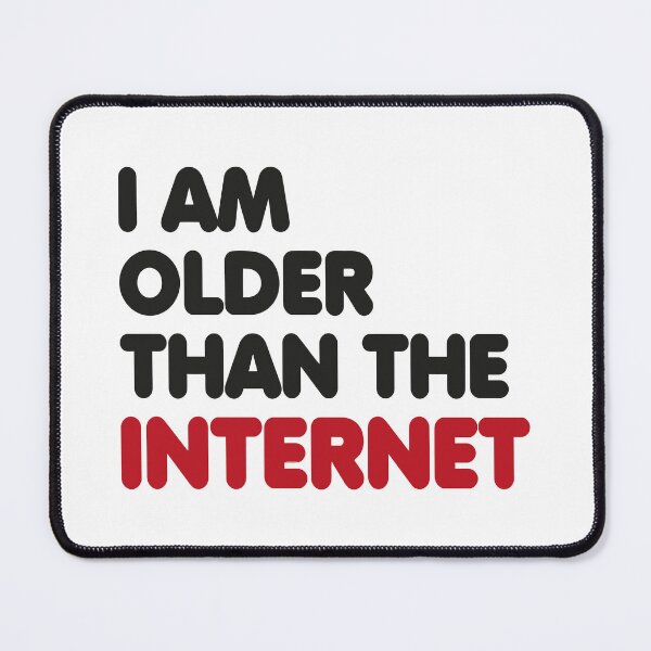 Item preview, I Am Older Than The Internet Funny IT Technology designed and sold by JuxNdx.
