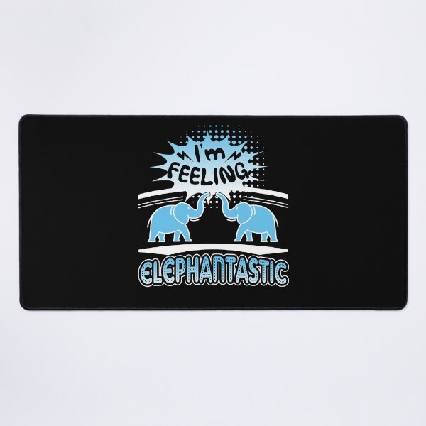 Item preview, Elephant - I'm Feeling Elephantastic designed and sold by UnknownArtistt.