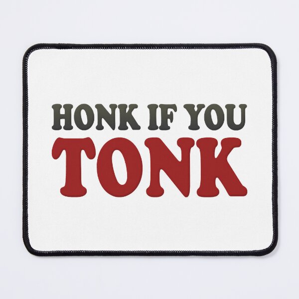 Item preview, Honk If You Tonk designed and sold by Sigurd Auer.