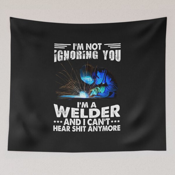 Item preview, I'M Not Ignoring You I'm A Welder And I Can't Hear Shit Anymore designed and sold by Tee Hub.