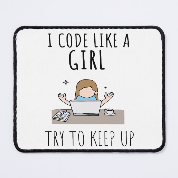 Item preview, I code like a girl try to keep up funny coder designed and sold by JuxNdx.
