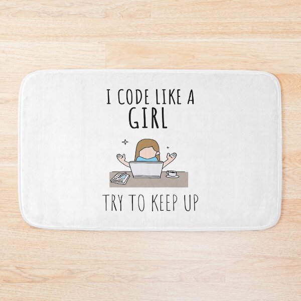 Item preview, I code like a girl try to keep up funny coder designed and sold by JuxNdx.