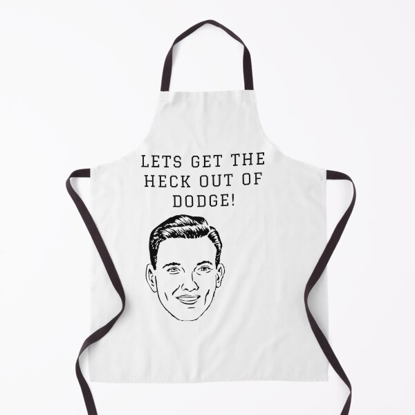 Item preview, Lets get the heck out of Dodge! designed and sold by FloridaKeys1984.