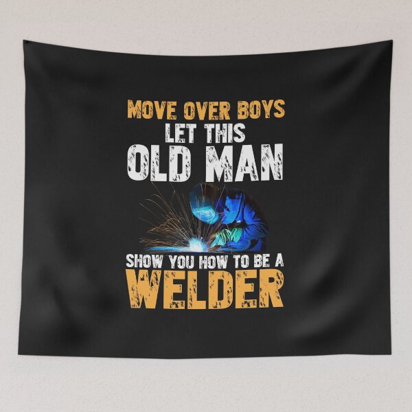 Item preview, Move Over Boys Let This Old Man Show You How To Be A Welder designed and sold by Tee Hub.