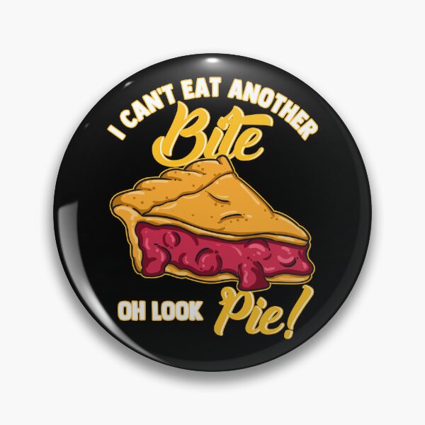 Item preview, I Can't Eat Another Bite Oh Look Pie designed and sold by wrestletoys.
