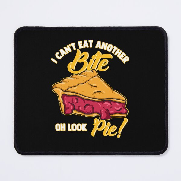Item preview, I Can't Eat Another Bite Oh Look Pie designed and sold by wrestletoys.