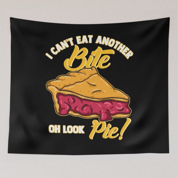 Item preview, I Can't Eat Another Bite Oh Look Pie designed and sold by wrestletoys.