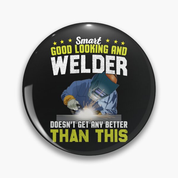 Item preview, Smart Good Looking And Welder Doesn't Get Any Better Than This  designed and sold by Tee Hub.