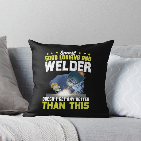 Item preview, Smart Good Looking And Welder Doesn't Get Any Better Than This  designed and sold by Tee Hub.