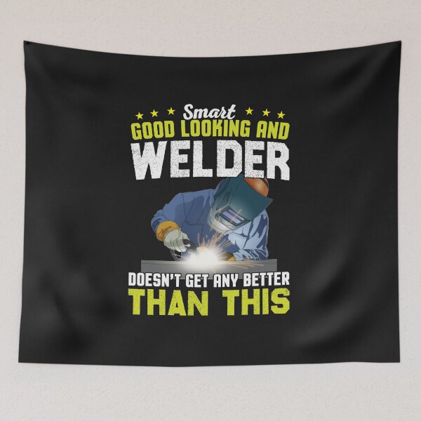 Item preview, Smart Good Looking And Welder Doesn't Get Any Better Than This  designed and sold by Tee Hub.