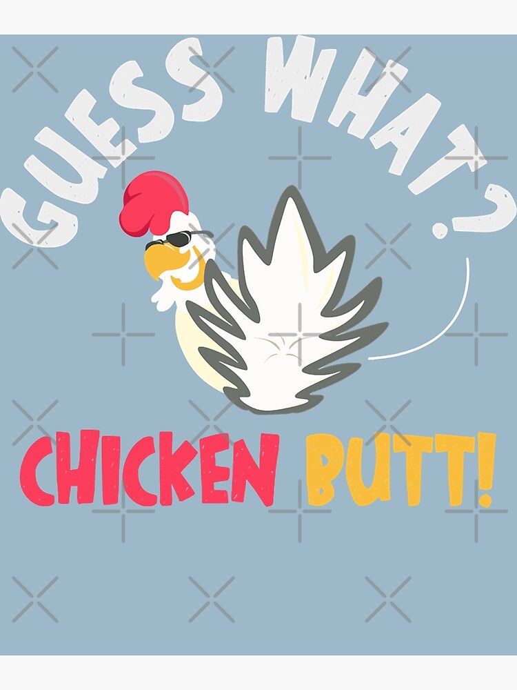 Funny Jokes For You Guess What Chicken Butt Classic Fans Poster For Sale By Zayatetheridge