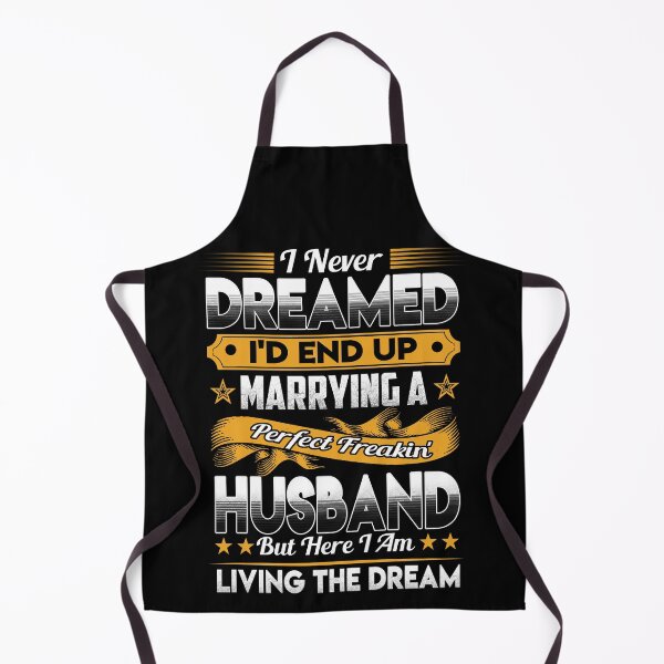 Item preview, I Never Dreamed Id End Up Marrying a Perfect Husband designed and sold by ktmaem.